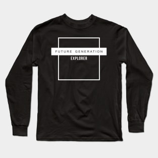 Future Generation Explorer Long Sleeve T-Shirt